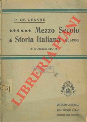Mezzo secolo di storia italiana. (1861-1910). Sommario.