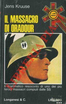 Il massacro di Oradour.