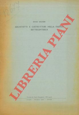Architetti e costruttori nella Faenza settecentesca.