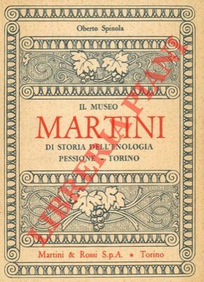 Il Museo Martini di Storia dell'Enologia. Pessione - Torino. Premessa …