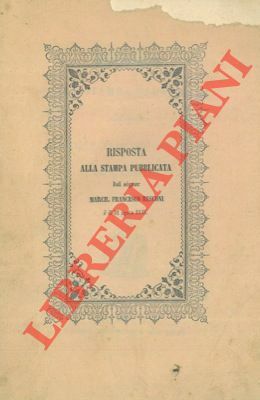 Risposta alla stampa pubblicata dal signor March. Francesco Rusconi il …