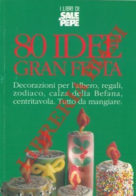 80 idee gran festa. Decorazioni per l'albero, regali, zodiaco, calza …