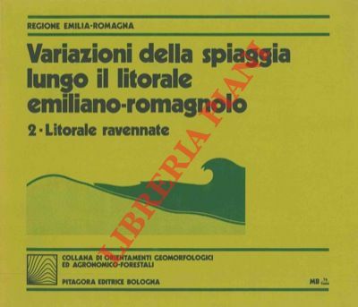 Variazioni della spiaggia lungo il litorale emiliano-romagnolo. 2. Litorale ravennate.