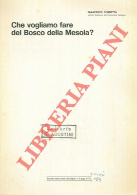 Che vogliamo fare del Bosco della Mesola?