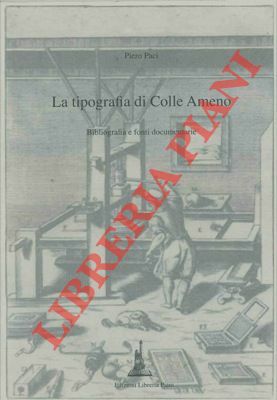 La tipografia di Colle Ameno. Bibliografia e fonti documentarie.