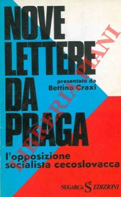 Nove lettere da Praga presentate da Bettino Craxi.