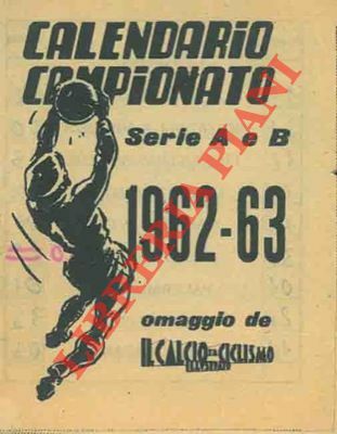 Calendario Campionato serie "A". 1962-63. Omaggio de Il Calcio Illustrato.