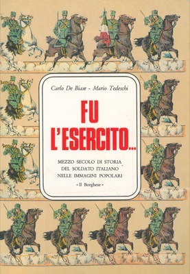 Fu l'Esercito . Mezzo secolo di storia del soldato italiano …