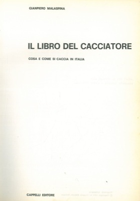 Il libro del cacciatore. Cosa e come si caccia in …