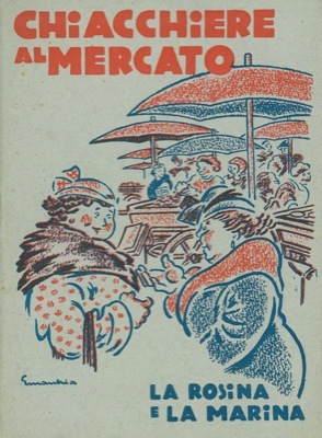 Chiacchiere al mercato. (La Rosina e la Marina).
