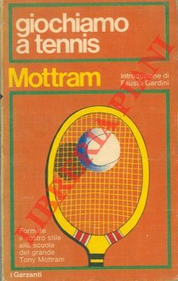 Giochiamo a tennis. Lezioni di tennis tratte dalle trasmissioni della …