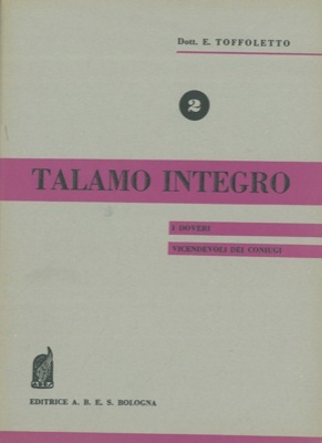Talamo integro. (I doveri vicendevoli dei coniugi).
