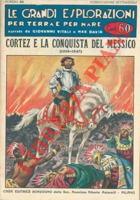 Cortez e la conquista del Messico (1518 - 1547).