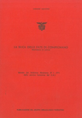 La Buca delle Fate di Compignano (provincia di Lucca) .