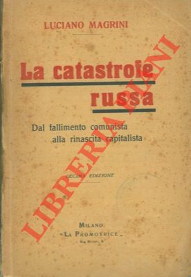 La catastrofe russa. Dal fallimento comunista alla rinascita capitalista.