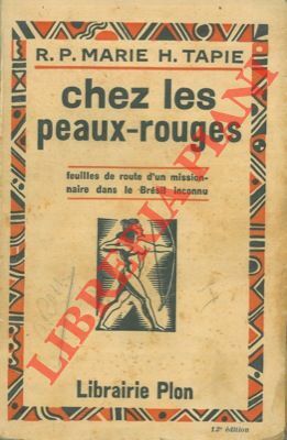 Chez les peaux-rouge. Feuilles de route d'un missionaire dans le …