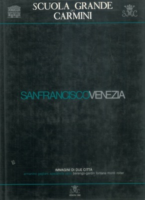 SanFranciscoVenezia. Immagini di due città.