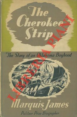 The Cherokee Strip. A tale of an Oklahoma boyhood.