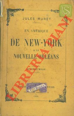 En Amérique. De New-York a la Nouvelle-Orléans.