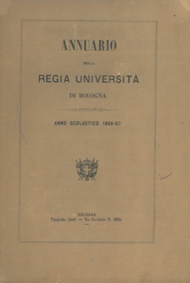 Annuario della Regia Università di Bologna. Anno Scolastico 1866-67.