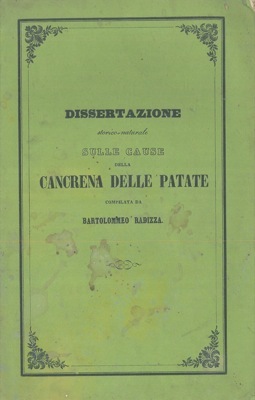 Dissertazione storico - naturale sulle cause della cancrena delle patate …