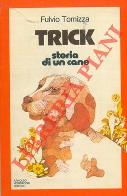 Trick. Storia di un cane.