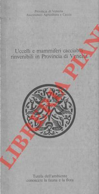 Uccelli e mammiferi cacciabili in Provincia di Venezia.