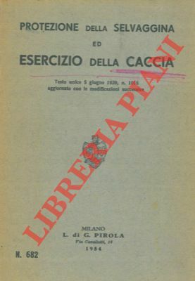 Protezione della selvaggina ed esercizio della caccia.