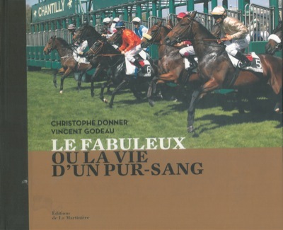 Le Fabuleux ou la vie d'un pur-sang.