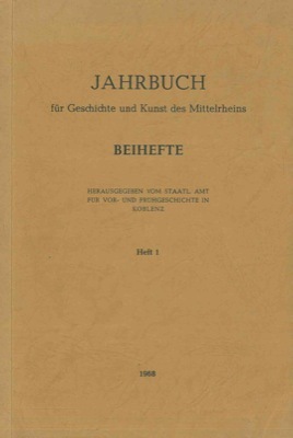 Jahrbuch fur Geschichte und Kunst des Mittelrheins. Beihefte. Hefte 1.
