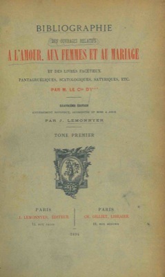 Bibliographie des ouvrages relatifs a l'amour, aux femmes et au …