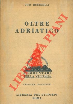Oltre Adriatico. Cenni storici e raffronti bellici.