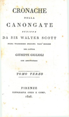 Cronache della Canongate. Prima traduzione italiana dall'inglese del dottor Giuseppe …