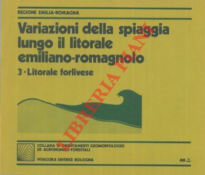 Variazioni della spiaggia lungo il litorale emiliano-romagnolo. 3. Litorale forlivese.