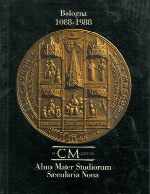 Bologna. 1088 - 1988. Il nono centenario dell'Università di Bologna.