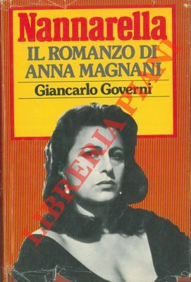 Nannarella. Il romanzo di Anna Magnani.