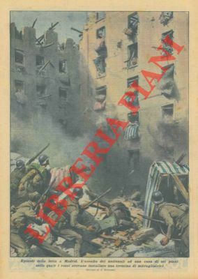 Episodi della lotta a Madrid. L'assalto dei nazionali ad una …