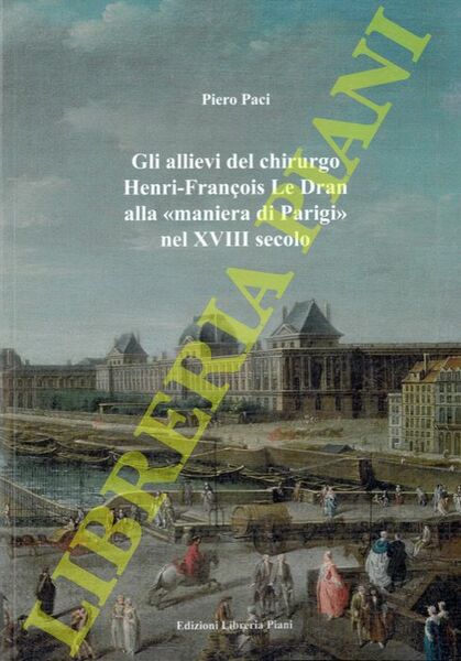 Gli allievi del chirurgo Henri-François Le Dran alla “maniera di …