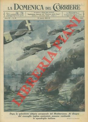 Dopo la splendente vittoria aeronavale nel Mediterraneo le squadriglie italiane …