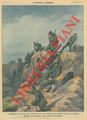 In Tunisia, in un'importante zona della costa, fanteria italiana da …