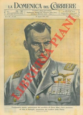 Ventiquattro agosto : anniversario del sacrificio di Ettore Muti. Grande …