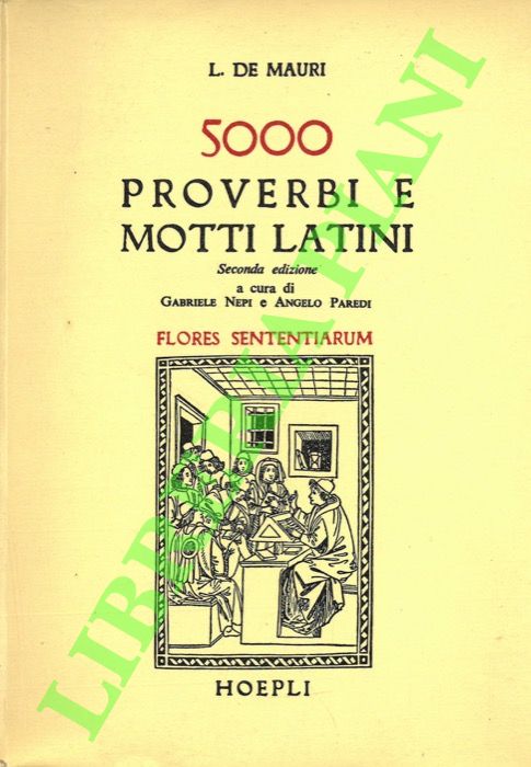 5000 proverbi e motti latini. Flores sententiarum.