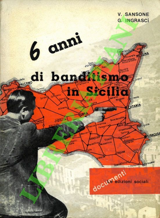 6 anni di banditismo in Sicilia.