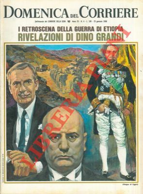 Rivelazioni di Dino Grandi sulla Guerra d'Etiopia (ritratti di Mussolini, …