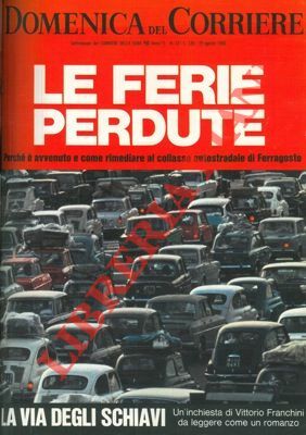 Le ferie perdute. La via degli schiavi. Il collasso autostradale …