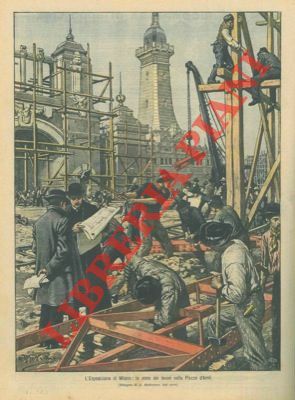 Lo stato dei lavori nella Piazza d'Armi per l'Esposizione.