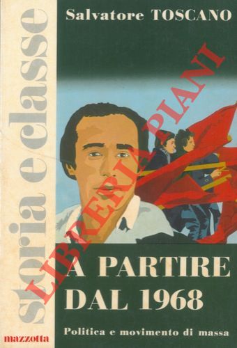 A partire dal 1968. Politica e movimento di massa.