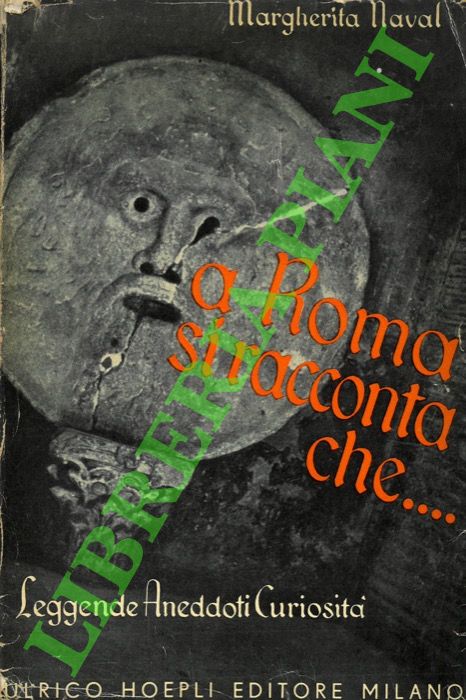 A Roma si racconta che. Leggende, aneddoti, curiosità.