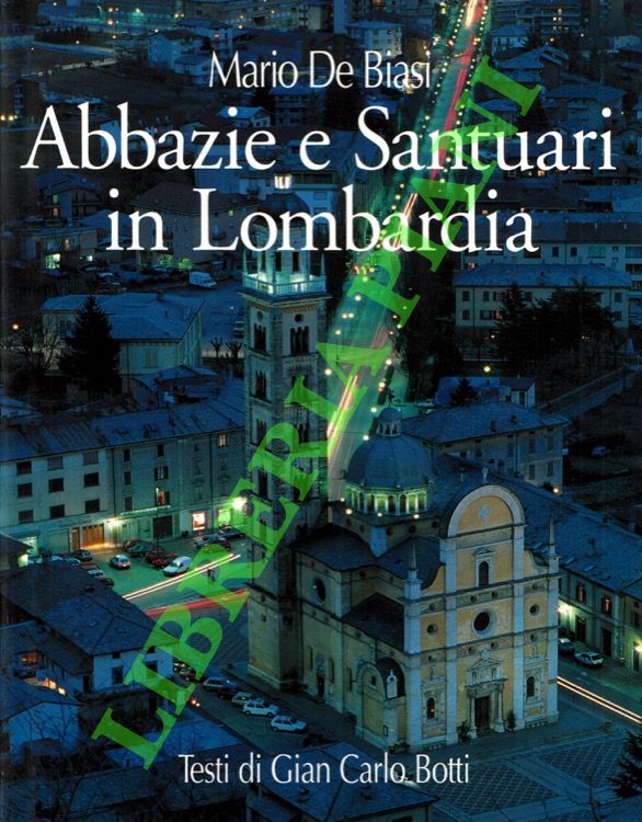 Abbazie e Santuari in Lombardia. Abbeys and Sanctuaries in Lombardy.