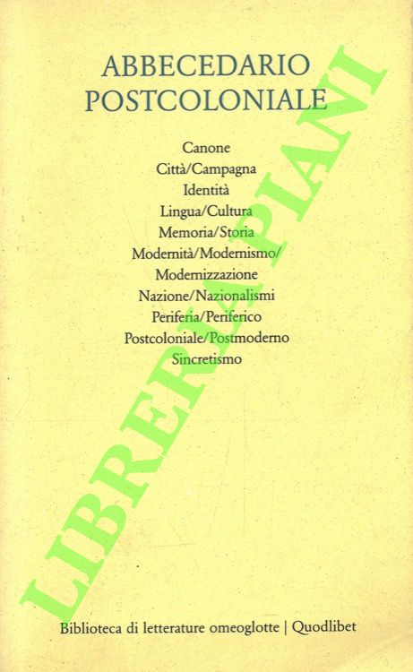 Abbecedario postcoloniale. Dieci voci per un lessico della postcolonialità.